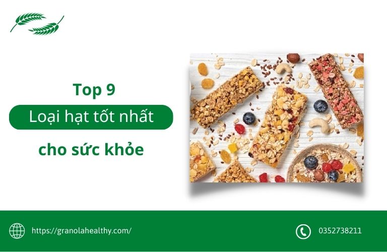 Top 9 loại hạt dinh dưỡng tốt nhất với cơ thể